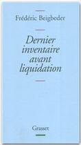 Couverture du livre « Dernier inventaire avant liquidation » de Frederic Beigbeder aux éditions Grasset