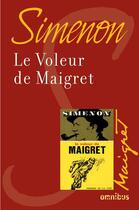 Couverture du livre « Le voleur de Maigret » de Georges Simenon aux éditions Omnibus