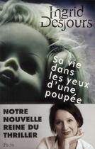 Couverture du livre « Sa vie dans les yeux d'une poupée » de Ingrid Desjours aux éditions Plon