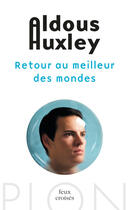 Couverture du livre « Retour au meilleur des mondes » de Aldous Huxley aux éditions Plon