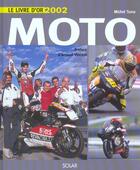 Couverture du livre « Le Livre D'Or De La Moto 2002 » de Judith Tomaselli aux éditions Solar