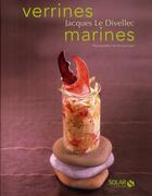 Couverture du livre « Verrines marines » de Sophie Brissaud et Jacques Le Divellec aux éditions Solar