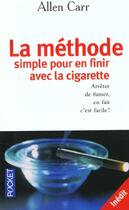 Couverture du livre « La Methode Simple Pour En Finir Avec La Cigarette » de Allen Carr aux éditions Pocket
