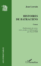 Couverture du livre « Histoires de batraciens » de Jean Lorrain aux éditions L'harmattan