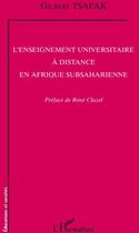 Couverture du livre « L'enseignement universitaire à distance en Afrique subsaharienne » de Gilbert Tsafak aux éditions L'harmattan