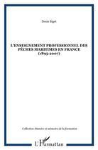 Couverture du livre « L'enseignement professionnel des pêches maritimes en France (1895-2007) » de Denis Biget aux éditions L'harmattan