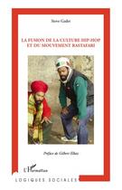Couverture du livre « Fusion de la culture hip-hop et du mouvement rastafari » de Steve Gadet aux éditions L'harmattan