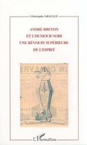 Couverture du livre « Andre breton et l'humour noir » de Christophe Graulle aux éditions Editions L'harmattan