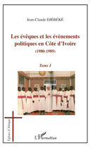 Couverture du livre « Les évêques et les évènements politiques en Côte d'Ivoire (1980-1989) t.1 » de Jean-Claude Djereke aux éditions Editions L'harmattan