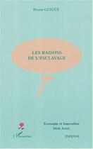 Couverture du livre « Les raisons de l'esclavage » de Bruno Guigue aux éditions Editions L'harmattan