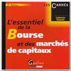 Couverture du livre « L'essentiel de la bourse et des marchés de capitaux » de Catherine Karyotis aux éditions Gualino