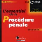 Couverture du livre « L'essentiel de la procédure pénale (édition 2013-2014) » de Corinne Renault-Brahinsky aux éditions Gualino