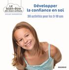 Couverture du livre « Développer la confiance en soi ; 35 activités pour les 3-10 ans » de Gilles Diederichs aux éditions Mango