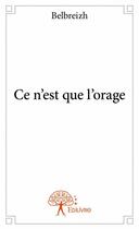 Couverture du livre « Ce n'est que l'orage » de Belbreizh aux éditions Edilivre