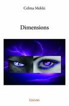 Couverture du livre « Dimensions » de Celma Mekki aux éditions Edilivre