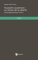 Couverture du livre « Toussaint Louverture : un martyr de la liberté » de Joseph Allen Prince aux éditions Publibook