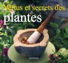 Couverture du livre « Vertus et secrets des plantes » de  aux éditions Anagramme