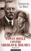 Couverture du livre « Conan Doyle contre Sherlock Holmes » de Emmanuel Le Bret aux éditions Editions Du Moment