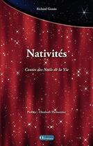 Couverture du livre « Nativités ; contes des Noëls de la vie » de Richard Gossin aux éditions Olivetan