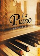Couverture du livre « Le piano » de Cecile Haral-Guayroso aux éditions Jets D'encre