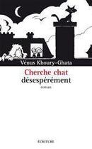 Couverture du livre « Cherche chat désespérément » de Venus Khoury-Ghata aux éditions Ecriture