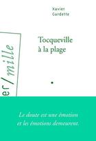 Couverture du livre « Tocqueville à la plage » de Xavier Gardette aux éditions Arlea