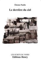 Couverture du livre « Le derrière du ciel » de Etienne Paulin aux éditions Editions Henry