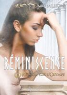 Couverture du livre « Réminiscence Tome 1 : retour sur l'Olympe » de Emilie Million aux éditions Rebelle