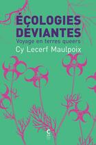 Couverture du livre « Écologies déviantes : voyage en terres queers » de Cyril Lecerf aux éditions Cambourakis