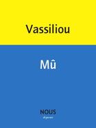 Couverture du livre « Mû » de Veronique Vassiliou aux éditions Nous