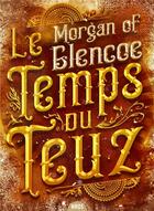 Couverture du livre « Le temps du Teuz et autres nouvelles » de Morgan Of Glencoe aux éditions Actusf