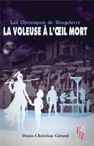 Couverture du livre « Les chroniques de Rougeterre : la voleuse à l'oeil mort » de Denis-Christian Gerard aux éditions Editions Encre Rouge