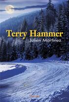 Couverture du livre « Terry hammer » de Julien Martinez aux éditions Edilivre