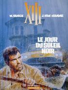 Couverture du livre « XIII T.1 ; le jour du soleil noir » de Jean Van Hamme et William Vance aux éditions Dargaud