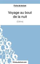 Couverture du livre « Voyage au bout de la nuit de Céline : analyse complète de l'oeuvre » de Sophie Lecomte aux éditions Fichesdelecture.com