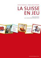 Couverture du livre « La Suisse en Jeu ; Matériel pédagogique complet » de Sarah Grosjean Dia et Myriam Schleiss aux éditions Lep