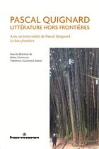 Couverture du livre « Pascal quignard - litterature hors frontieres » de Irene Fenoglio aux éditions Hermann