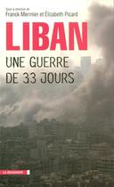 Couverture du livre « Liban : une guerre de 33 jours » de Elizabeth Picard et Franck Mermier aux éditions La Decouverte