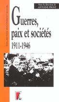 Couverture du livre « Guerres, paix et societes 1911-1946 » de Prost A aux éditions Editions De L'atelier