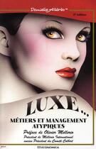 Couverture du livre « Luxe... métiers et management atypiques (2e édition) » de Danielle Alleres aux éditions Economica