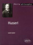Couverture du livre « Husserl » de Laurent Joumier aux éditions Ellipses