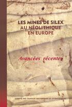 Couverture du livre « Mines de silex au neolitique en europe avan cees recentes documents prehistoriq » de  aux éditions Cths Edition