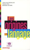 Couverture du livre « Les origines du langage » de Pascal Picq et Jean-Louis Dessalles et Bernard Victorri aux éditions Le Pommier