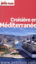 Couverture du livre « GUIDE PETIT FUTE ; COUNTRY GUIDE ; croisière en Méditerranée » de  aux éditions Le Petit Fute