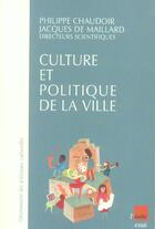 Couverture du livre « Culture et politique de la ville » de Philippe Chaudoir aux éditions Editions De L'aube