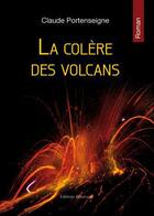 Couverture du livre « La colère des volcans » de Claude Portenseigne aux éditions Benevent