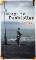 Couverture du livre « Primo » de Maryline Desbiolles aux éditions Points
