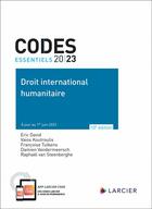 Couverture du livre « Codes essentiels : Droit international humanitaire (édition 2023) » de Eric David et Vaios Koutroulis aux éditions Larcier