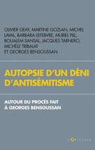 Couverture du livre « Autopsie d'un déni d'antisémitisme ; autour du procès fait à Georges Bensoussan » de  aux éditions L'artilleur