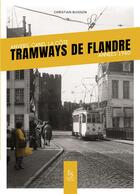 Couverture du livre « Tramways de Flandre : Anvers, Gand, La Côt ; années 1960 » de Christian Buisson aux éditions Editions Sutton